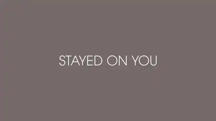 Stayed On You (Lyric Video)