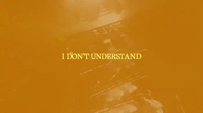 Don't Understand (Lyric Video)