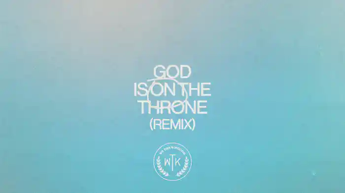 God Is On The Throne (Remix / Audio)