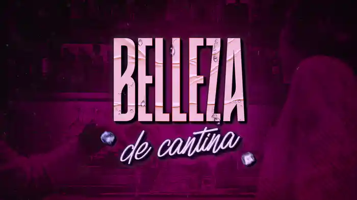 Belleza De Cantina (LETRA)