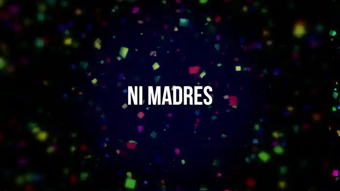 Ni Madres (LETRA)