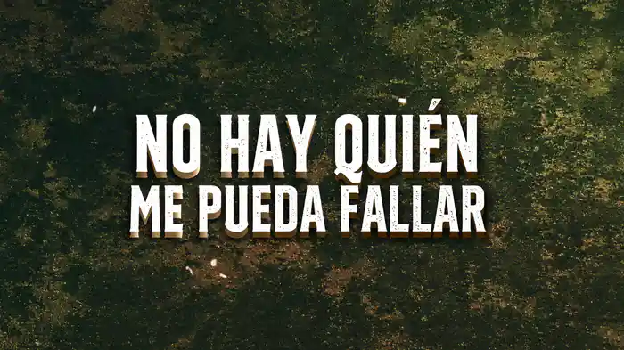 No Hay Quien Me Pueda Fallar (LETRA)