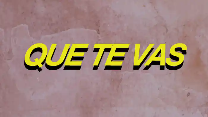 Que Te Vas (LETRA/En Vivo)