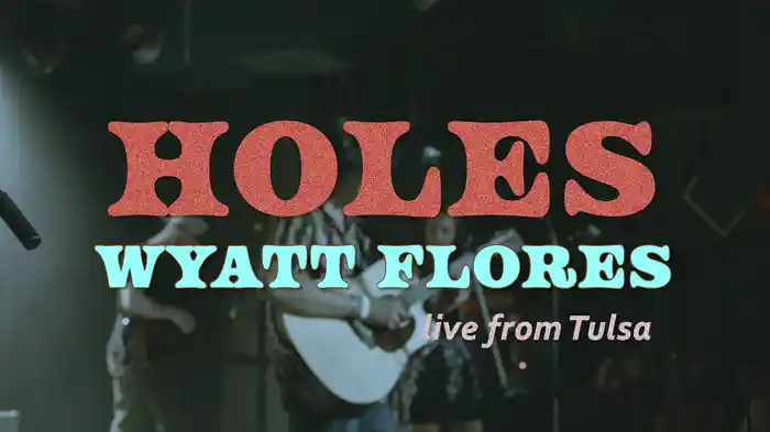 Holes (Live from Tulsa / 2023)