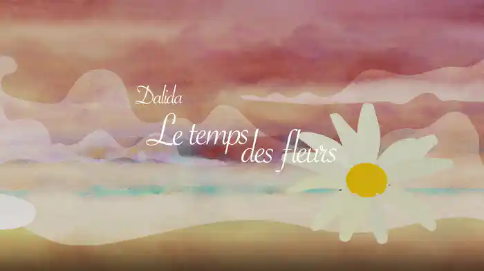 Le temps des fleurs (Lyric Video)