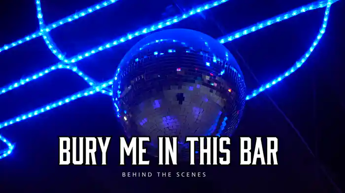 Bury Me In This Bar (Behind The Scenes)