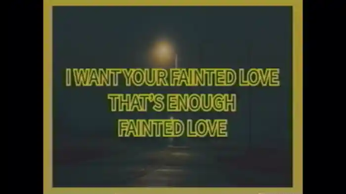 Fainted Love (Lyric Video)