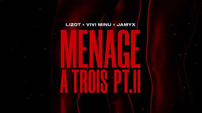 Menage A Trois Pt. II (Lyric Video)