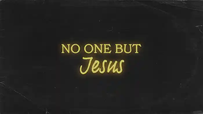 No One But Jesus (Lyric Video)