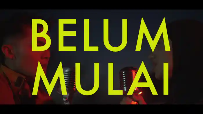 Belum Mulai (Lyric Video)