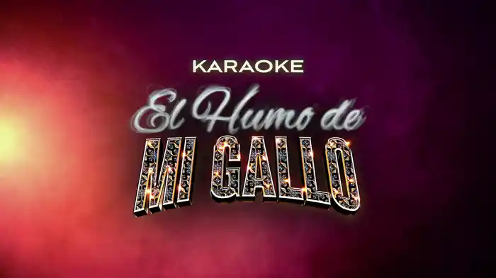 El Humo De Mi Gallo (Karaoke)