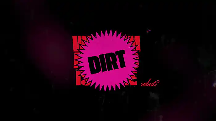 DIRT(ier) (Lyric Video)