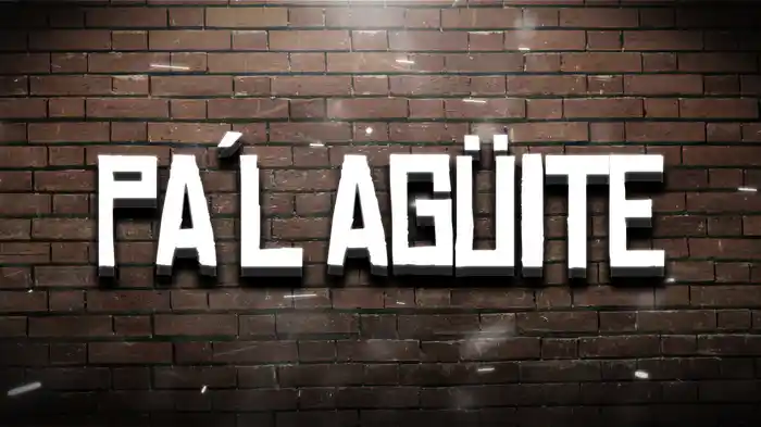 Pa'l Agüite (LETRA)