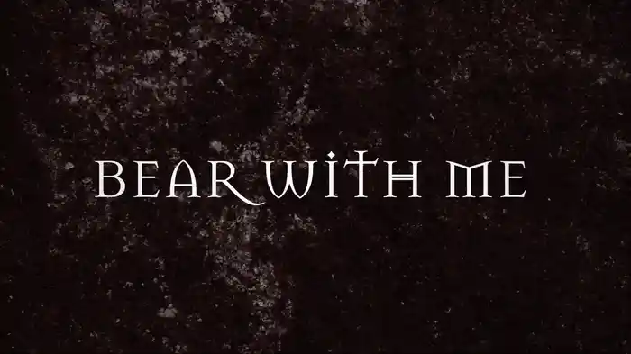 Bear With Me