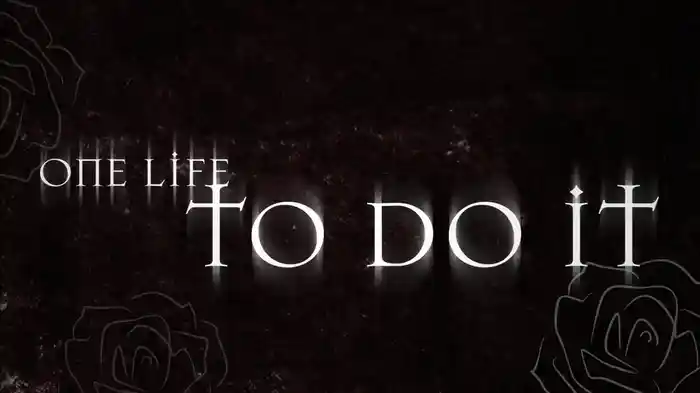 One Life To Do It