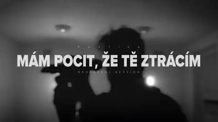 MÁM POCIT, ŽE TĚ ZTRÁCÍM (Rehearsal Session)