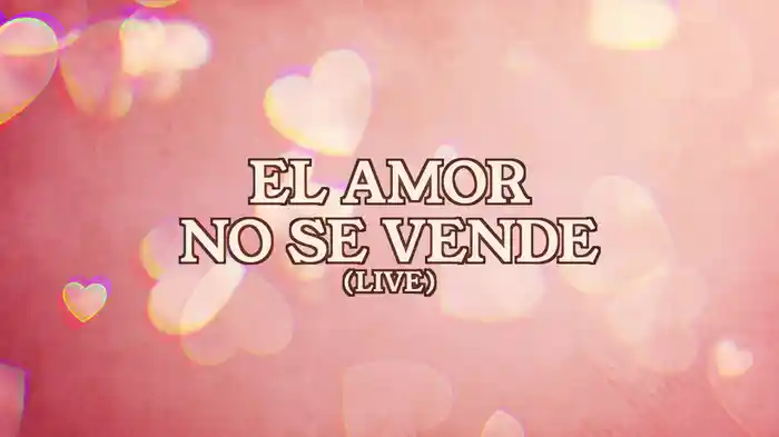 EL AMOR NUNCA SE VENDE (En Vivo / LETRA)