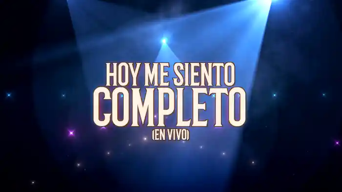 Hoy Me Siento Completo (LETRA/En Vivo)