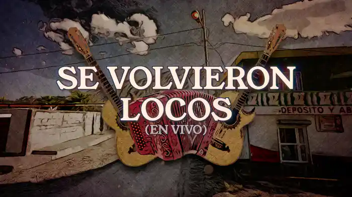 Se Volvieron Locos (En Vivo / LETRA)
