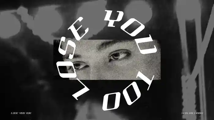Lose You Too (Visualizer)