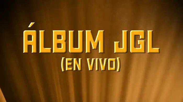 Álbum JGL (En Vivo/LETRA)