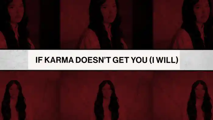 IF KARMA DOESN’T GET YOU (I WILL) (Lyric Video)