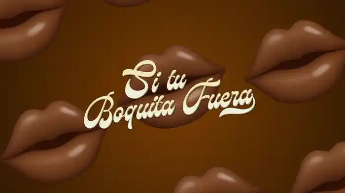 Si Tu Boquita Fuera (LETRA)