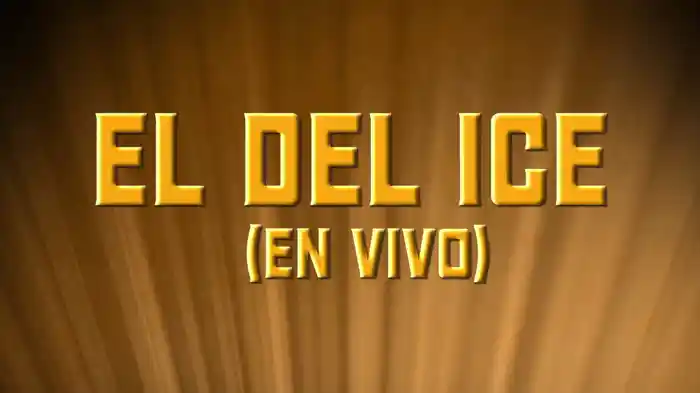 El Del Ice (En Vivo/LETRA)