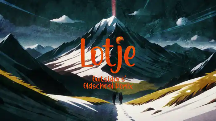 Lotje (Outsiders' Oldschool Remix / Lyric Video)