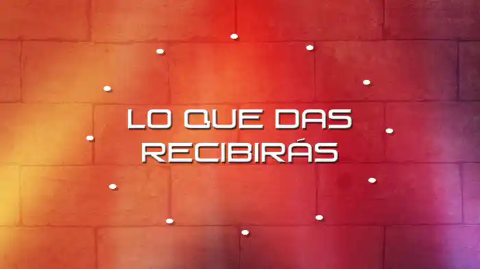 Lo Que Das Recibirás (LETRA)