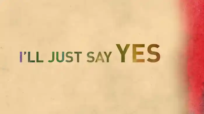 I'll Just Say Yes (Live/Lyric Video)