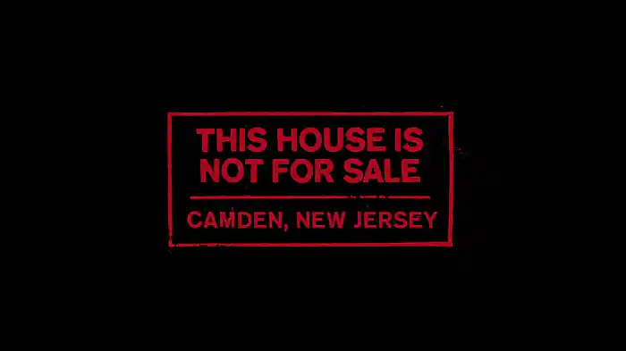 This House Is Not For Sale – Camden, New Jersey (Documentary)