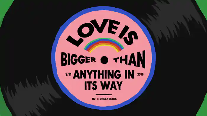 Love Is Bigger Than Anything In Its Way (U2 X Cheat Codes)