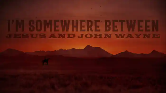 Jesus And John Wayne (Lyric Video)
