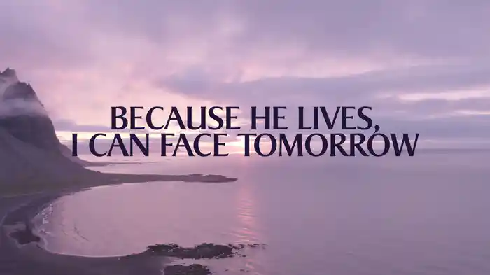 Because He Lives (Choir Version / Lyric Video)