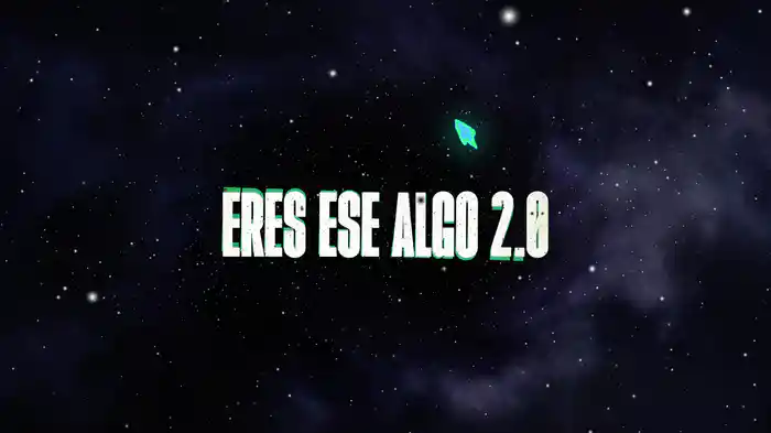 Eres Ese Algo 2.0 (LETRA)