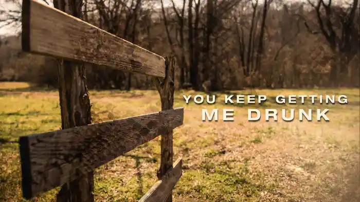 You Keep Getting Me Drunk (Lyric Video)