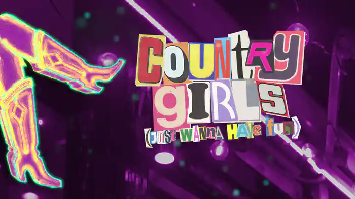 Country Girls (Just Wanna Have Fun) (Lyric Video)