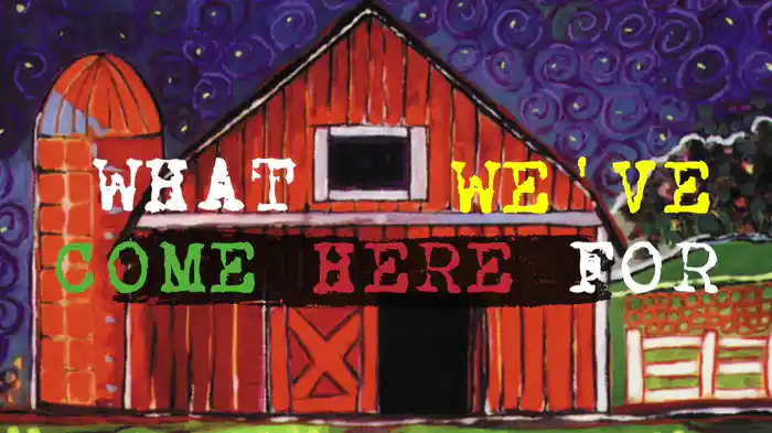 What We've Come Here For (Lyric Video)