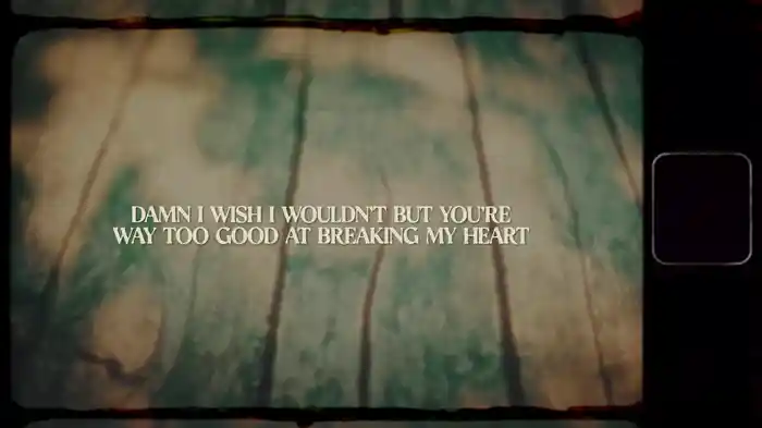 Way Too Good At Breaking My Heart (Lyric Video)