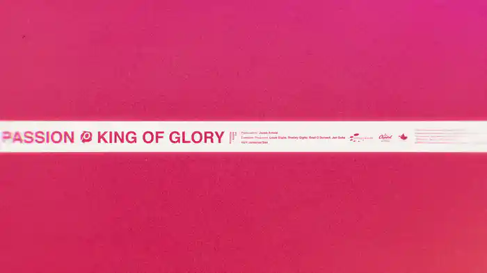 King Of Glory (Lyric Video/Live At Passion City Church, Atlanta, GA/2019)