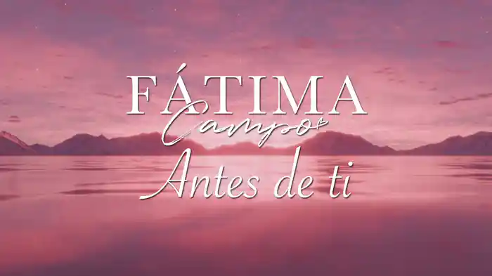 Antes De Ti (LETRA)