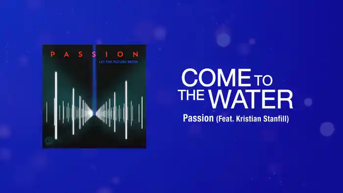 Come To The Water (Lyric Video / Live At The Passion Conference, Atlanta, GA/2013)