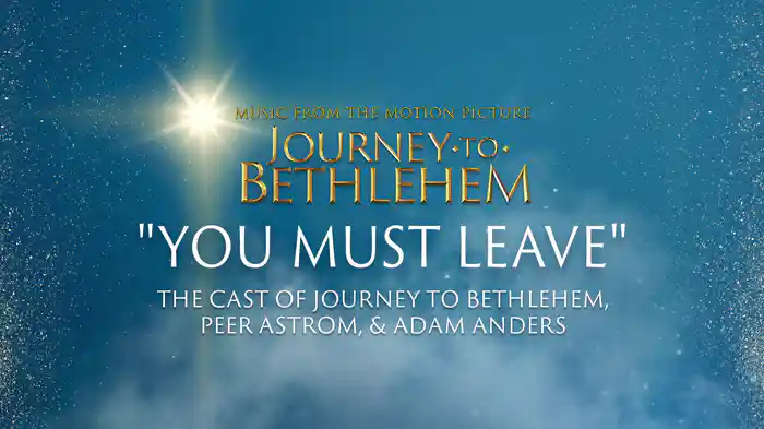 You Must Leave (Audio/From “Journey To Bethlehem”)