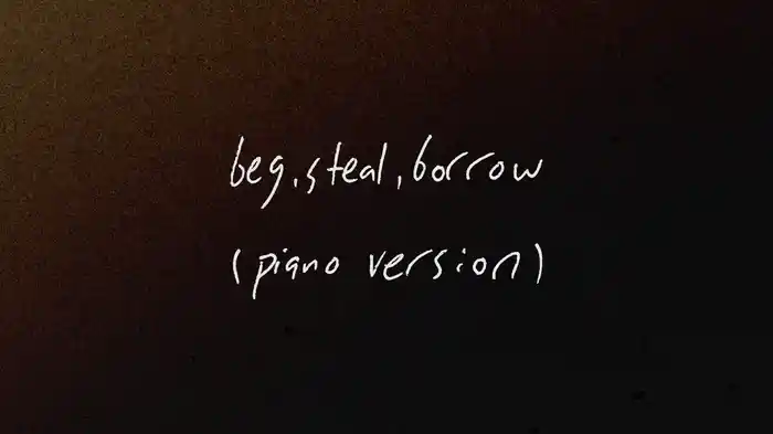 Beg, Steal, Borrow (Piano Version - Ghost No. 7 / Visualizer)