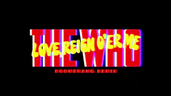 Love Reign O'er Me (Boomerang Remix / Visualiser)