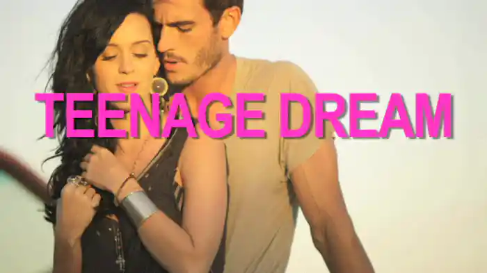 Teenage Dream