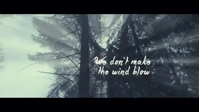 We Don’t Make The Wind Blow (Lyric Video)