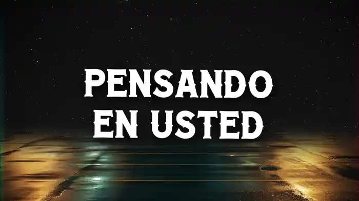 Pensando En Usted (LETRA)