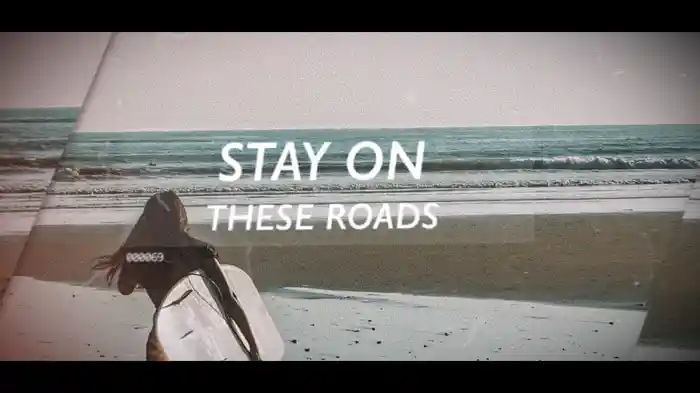 Stay On These Roads